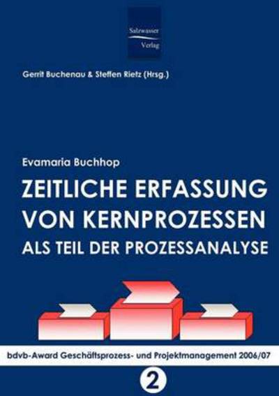 Cover for Evamaria Buchhop · Zeitliche Erfassung Von Kernprozessen Als Teil Der Prozessanalyse (Paperback Book) [German edition] (2008)