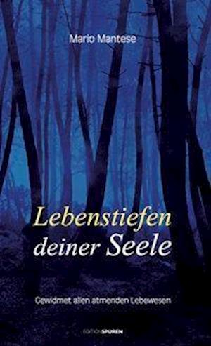 Lebenstiefen deiner Seele - Mario Mantese - Books - Edition Spuren - 9783905752755 - December 4, 2019