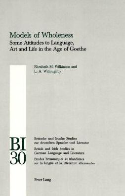 Cover for Elizabeth M. Wilkinson · Models of Wholeness: Some Attitudes to Language, Art and Life in the Age of Goethe - Britische und Irische Studien zur Deutschen Sprache und Literatur / British and Irish Studies in German Language and Literature (Paperback Book) (2002)