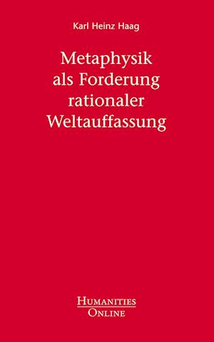 Cover for Karl Heinz Haag · Metaphysik als Forderung rationaler Weltauffassung (Paperback Book) (2018)