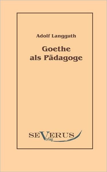 Cover for Adolf Langguth · Goethe Als Pädagoge (Paperback Book) [German edition] (2010)