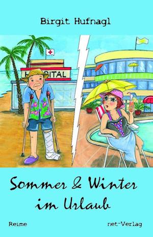 Sommer & Winter im Urlaub - Birgit Hufnagl - Książki - net-Verlag - 9783957203755 - 17 lipca 2023