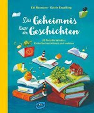 Cover for Ebi Naumann · Das Geheimnis hinter den Geschichten (Gebundenes Buch) (2022)