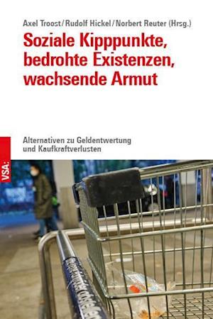 Cover for Axel Troost · Soziale Kipppunkte, bedrohte Existenzen, wachsende Armut (Book) (2023)