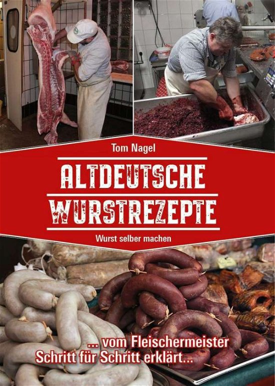 Cover for Nagel · Altdeutsche Wurstrezepte (N/A)