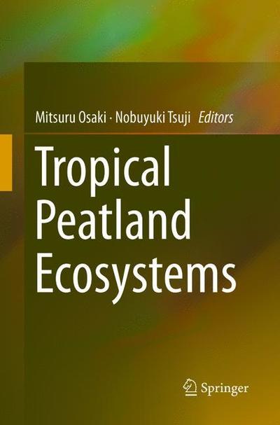 Cover for Tropical Peatland Ecosystems (Pocketbok) [Softcover reprint of the original 1st ed. 2016 edition] (2019)