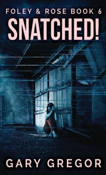 Cover for Gary Gregor · Snatched! (Hardcover Book) (2021)