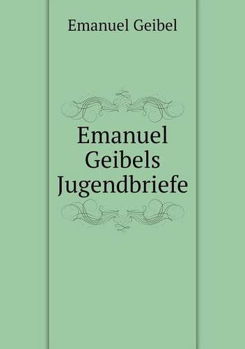 Cover for Emanuel Geibel · Emanuel Geibels Jugendbriefe (Paperback Book) [German edition] (2014)