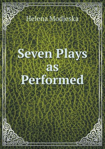 Cover for Helena Modjeska · Seven Plays As Performed (Paperback Book) (2015)