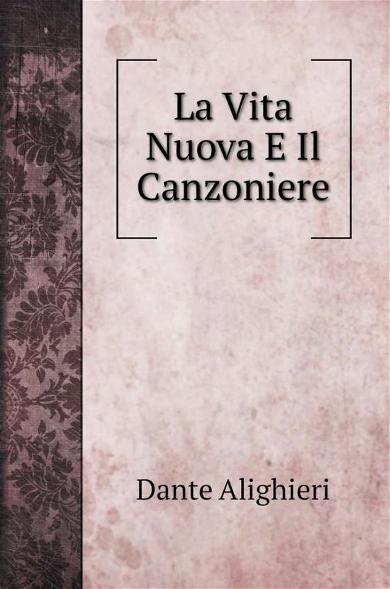 Cover for Dante Alighieri · La Vita Nuova E Il Canzoniere (Hardcover Book) (2022)