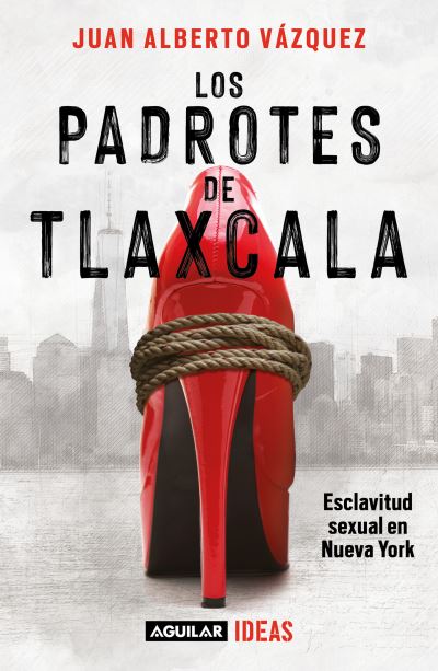 Cover for Juan Alberto Vázquez · Los Padrotes Tlaxcala / the Pimps of Tlaxcala (Book) (2023)