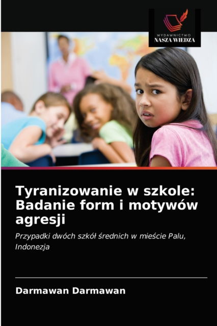 Cover for Darmawan Darmawan · Tyranizowanie w szkole (Paperback Book) (2021)