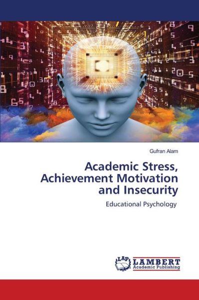 Academic Stress, Achievement Motiv - Alam - Kirjat -  - 9786202803755 - maanantai 14. syyskuuta 2020