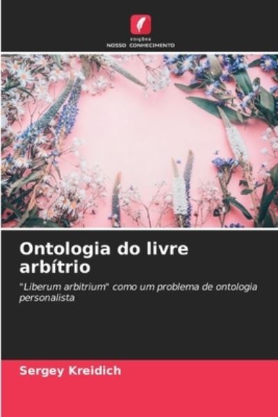 Cover for Sergey Kreidich · Ontologia do livre arbitrio (Paperback Book) (2021)