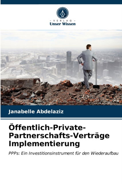 Cover for Janabelle Abdelaziz · OEffentlich-Private-Partnerschafts-Vertrage Implementierung (Paperback Book) (2021)