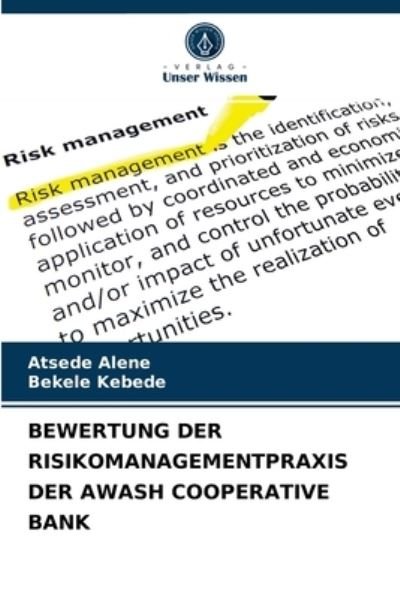 Cover for Atsede Alene · Bewertung Der Risikomanagementpraxis Der Awash Cooperative Bank (Paperback Bog) (2021)