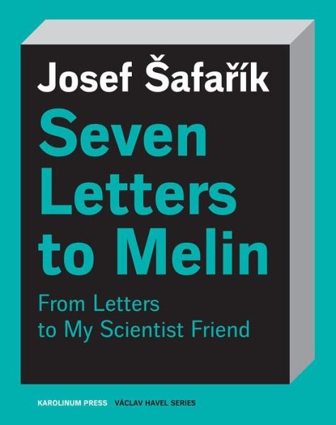 Cover for Josef Safarik · Seven Letters to Melin: Essays on the Soul, Science, Art and Mortality - Vaclav Havel Series (Taschenbuch) (2020)