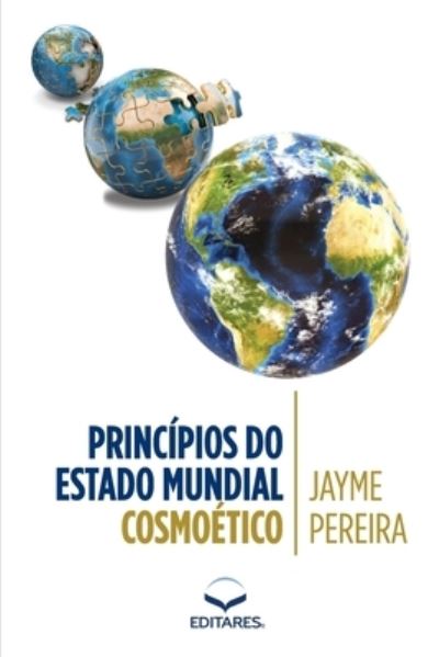 Cover for Jayme (Autor) Pereira · Princípios do Estado Mundial Cosmoético (Paperback Book) (2013)