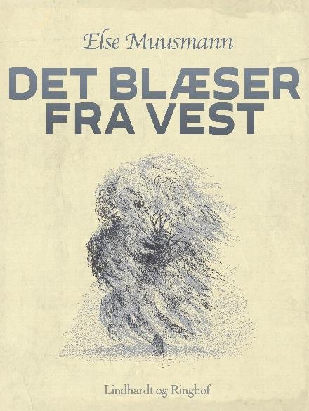 Cover for Else Muusmann · Det blæser fra vest (Heftet bok) [1. utgave] (2017)