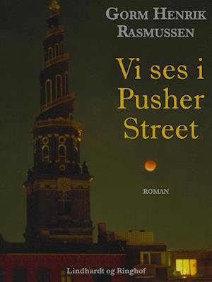 Cover for Gorm Henrik Rasmussen · Vi ses i Pusher Street (Taschenbuch) [1. Ausgabe] (2019)