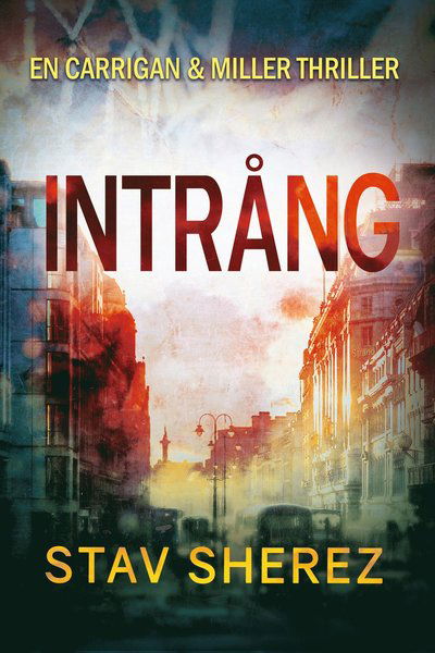 Cover for Stav Sherez · Carrigan och Miller: Intrång (Book) (2020)