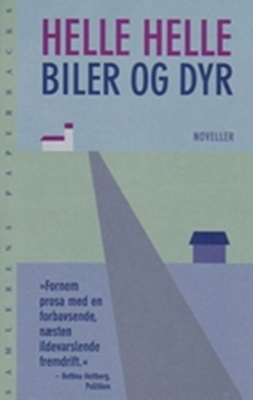 Biler og dyr - Helle Helle - Bøger - Samleren - 9788756816755 - 7. august 2006