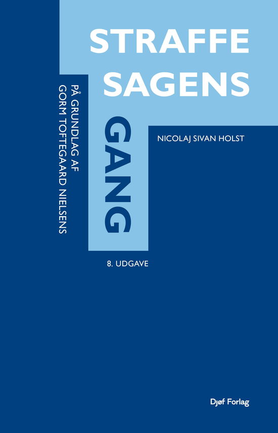 Straffesagens gang - Gorm Toftegaard Nielsen Nicolaj Sivan Holst - Books - Djøf Forlag - 9788757455755 - September 30, 2024