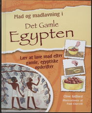 Cover for Clive Gifford · Mad og madlavning: Mad og madlavning i Det Gamle Egypten (Bound Book) [1. wydanie] (2010)