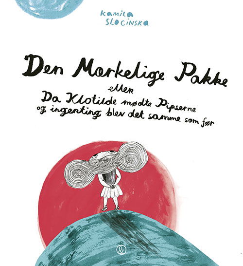 Cover for Kamila Slocinska · Den Mærkelige Pakke (Inbunden Bok) (2017)