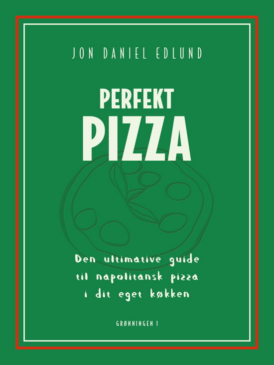 Jon Daniel Edlund · Perfekt Pizza (Bound Book) [1. wydanie] (2024)