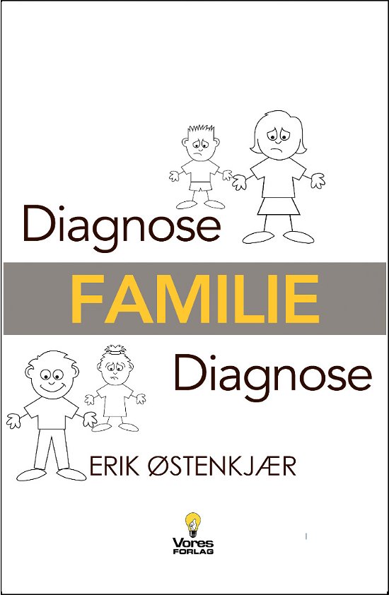 Familie Diagnose Familie - Erik Østenkjær - Livros - VORES forlag - 9788799569755 - 1 de fevereiro de 2023