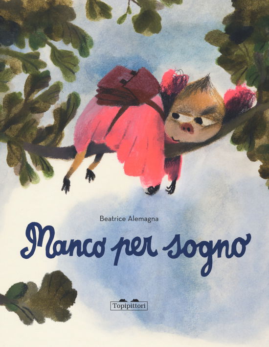 Mancopersogno. Ediz. A Colori - Beatrice Alemagna - Books -  - 9788833700755 - 