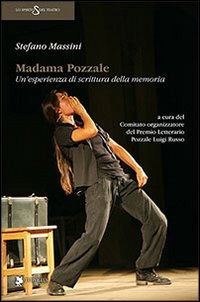 Cover for Stefano Massini · Madama Pozzale. Un'esperienza Di Scrittura Della Memoria (Book)