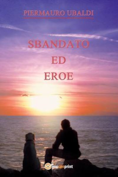 Cover for Piermauro Ubaldi · Sbandato ed eroe (Paperback Book) (2016)