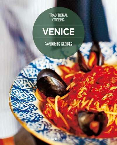 Cover for Cinzia Armanini · Venice, favourite recipes: Traditional Cooking (Hardcover Book) (2018)