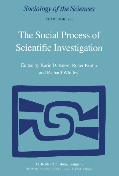 Cover for W R Knorr · The Social Process of Scientific Investigation - Sociology of the Sciences Yearbook (Paperback Book) [Softcover reprint of the original 1st ed. 1981 edition] (1980)