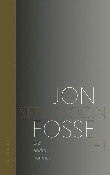 Det andra namnet : Septologin I-II - Jon Fosse - Bücher - Albert Bonniers Förlag - 9789100179755 - 29. September 2021