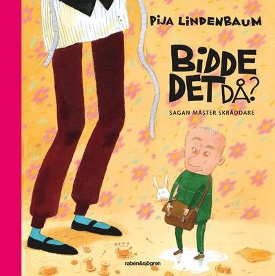 Cover for Pija Lindenbaum · Bidde det då? : sagan Mäster skräddare (Book) (2018)