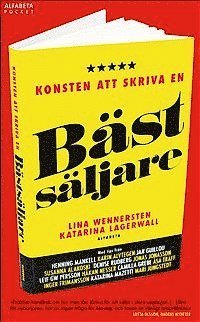 Konsten att skriva en bästsäljare - Katarina Lagerwall - Bøger - Alfabeta - 9789150116755 - 13. juni 2014