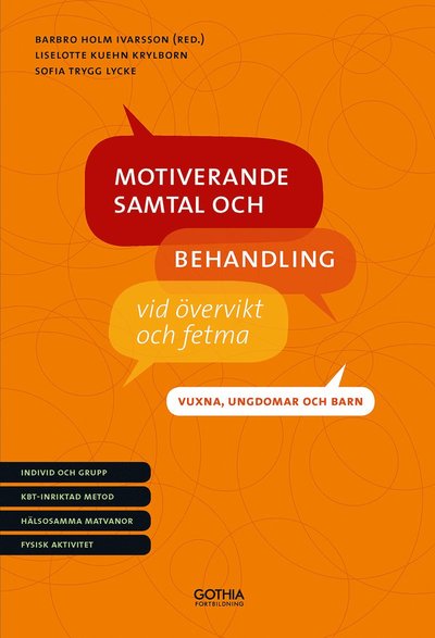 Cover for Barbro Holm Ivarsson, Liselotte Kuehn Krylborn, Sofia Trygg Lycke · Motiverande samtal och behandling vid övervikt och fetma - vuxna, ungdomar och barn (Paperback Book) (2013)