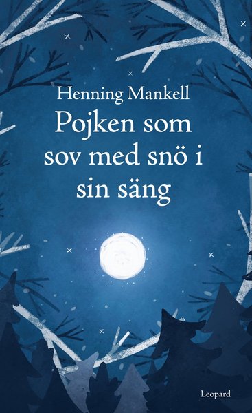 Joel: Pojken som sov med snö i sin säng - Henning Mankell - Livros - Leopard Förlag - 9789173436755 - 12 de julho de 2016