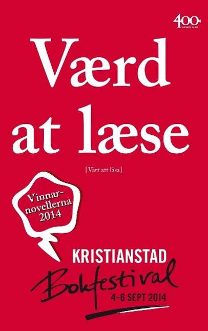 Cover for Kristianstads kommun · Vaerd at laese - Värt att läsa : vinnarnovellerna 2014 (Paperback Book) (2014)