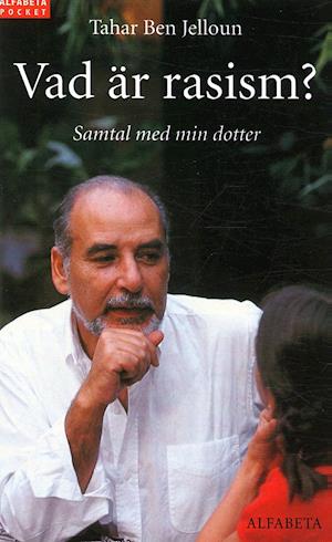 Cover for Tahar Ben Jelloun · Vad är rasism? Samtal med min dotter (Paperback Bog) (1999)