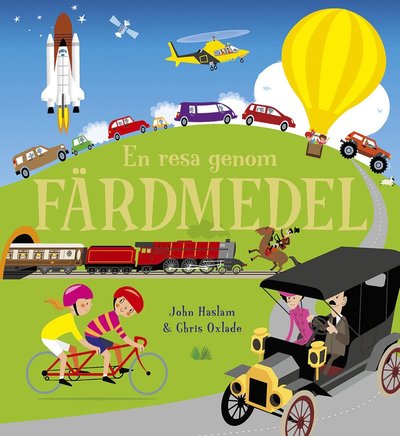 Cover for Chris Oxlade · En resa genom alla tiders färdmedel (Bound Book) (2018)