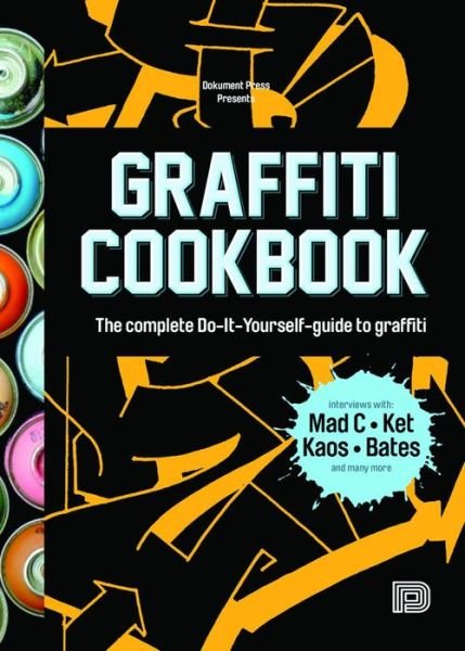 Cover for Bjorn Almqvist · Graffiti Cookbook: A Guide to Techniques and Materials (Paperback Bog) [Softcover edition] (2015)