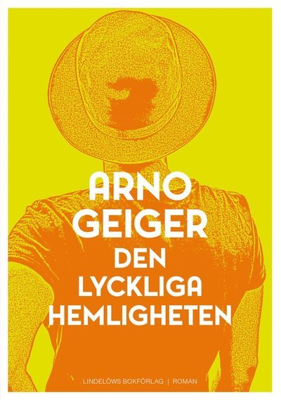 Cover for Arno Geiger · Den lyckliga hemligheten (Bound Book) (2023)