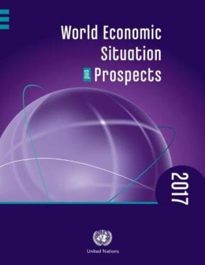 Cover for United Nations: Department of Economic and Social Affairs · World economic situation and prospects 2017 (Paperback Book) (2017)