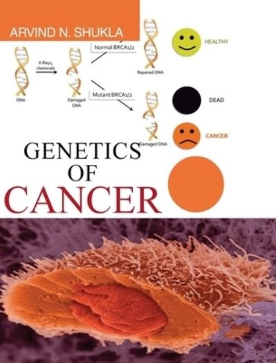 Cover for Arvind N Shukla · Genetics of Cancer (Hardcover Book) (2015)