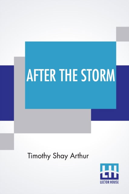 Cover for Timothy Shay Arthur · After The Storm (Taschenbuch) (2019)