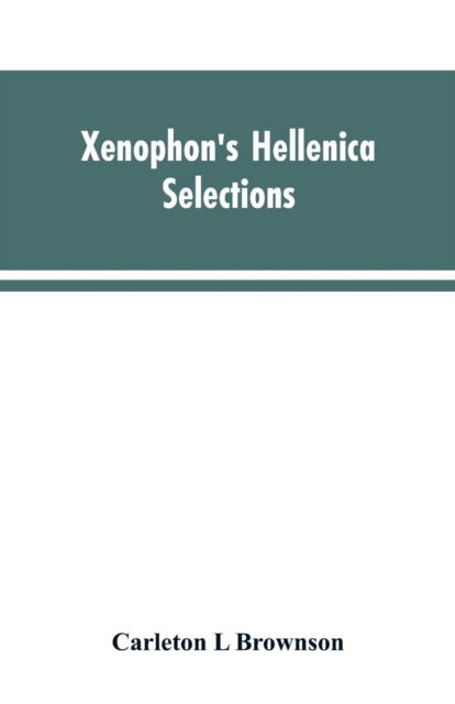 Cover for Carleton L Brownson · Xenophon's Hellenica (Paperback Bog) (2019)